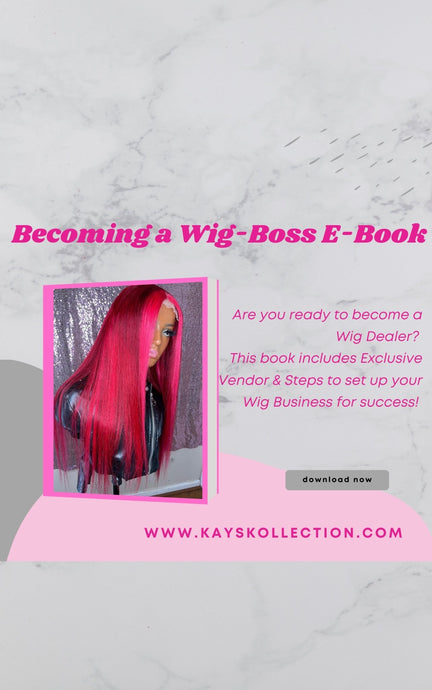 Becoming A Wig Boss E-Book - KKollection’s